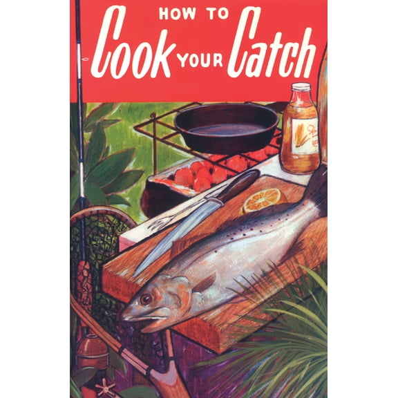 How to Cook Your Catch (Paperback)