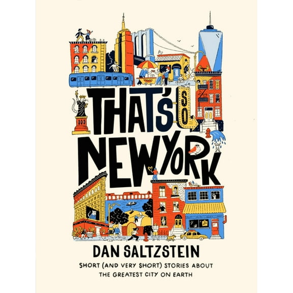 That's So New York: Short (and Very Short) Stories about the Greatest City on Earth, (Paperback)