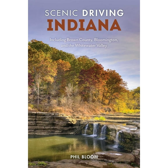 Scenic Driving Indiana: Including Brown County, Bloomington, and the Whitewater Valley, (Paperback)
