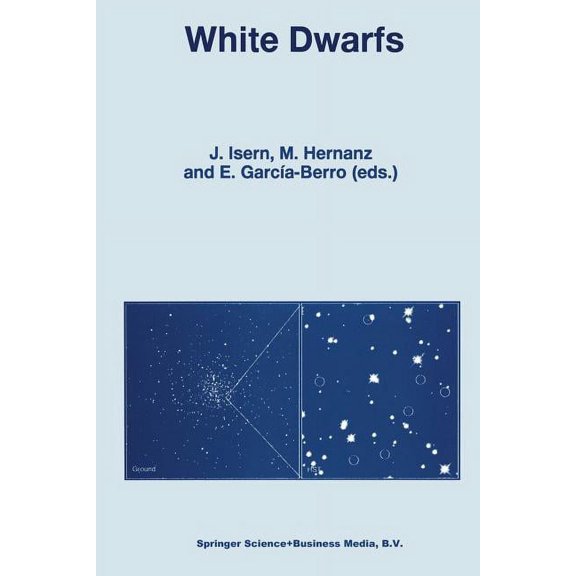 Astrophysics and Space Science Library White Dwarfs: Proceedings of the 10th European Workshop on White Dwarfs, Held in Blanes, Spain, 17-21 June 1996, Book 214, (Paperback)