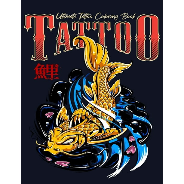 Download Ultimate Tattoo Coloring Book Oloring Pages For Adult Relaxation With Beautiful Modern Tattoo Designs Such As Sugar Skulls Hearts Roses And More Adult Coloring Books Coloring Books For Adults C Walmart Com