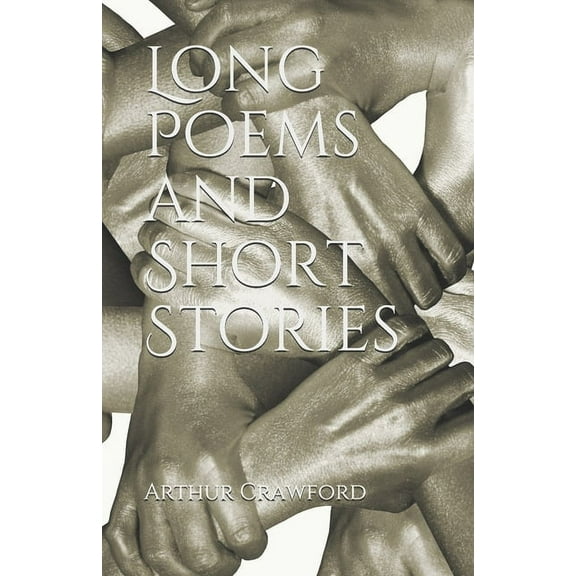 Long Poems and Short Stories (Paperback)