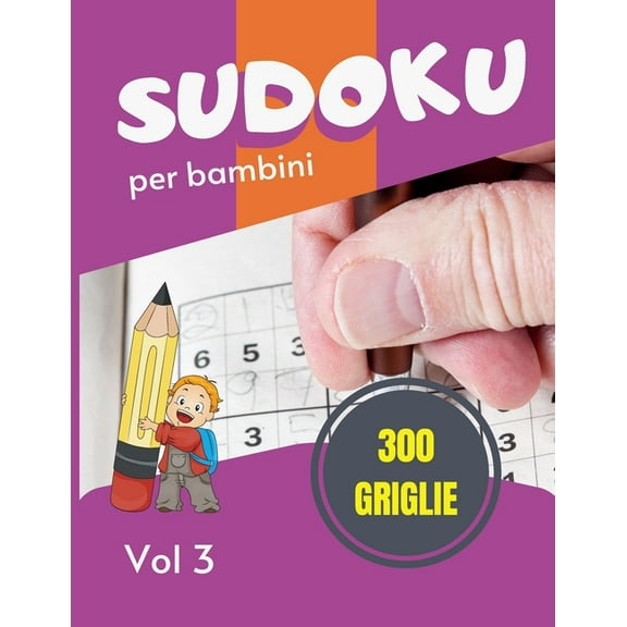 Sudoku Sudoku per bambini - 300 griglie: Sudoku Big Book per gli appassionati di Sudoku - Per bambini 8-12 anni e adulti - 300 , Book 3, (Paperback)