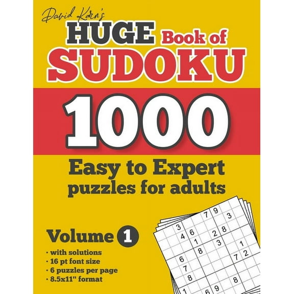 David Karn's Huge Book of Sudoku - 1000 Easy to Expert puzzles for adults, Volume 1: with solutions, 16 pt font size, 6 puzzles per page, 8.5x11" format, (Paperback)