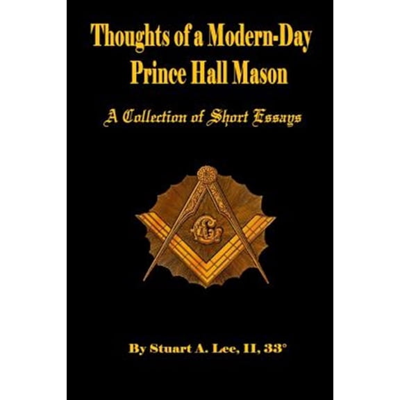 Pre-Owned Thoughts of a Modern-Day Prince Hall Mason a Collection of Short Essays