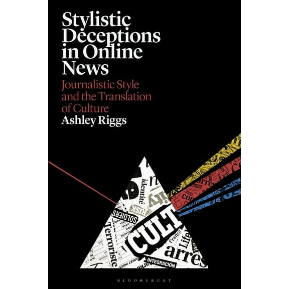 Stylistic Deceptions in Online News: Journalistic Style and the Translation of Culture, (Paperback)