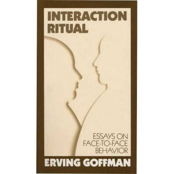 Interaction Ritual : Essays on Face-To-Face Behavior 9780394706313 Used / Pre-owned