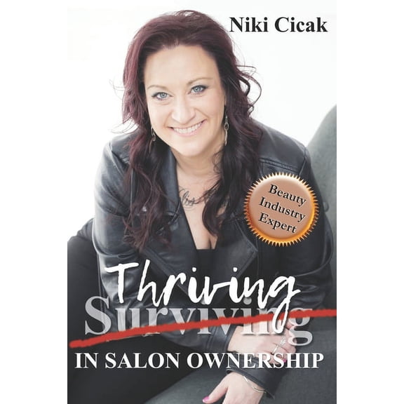 Thriving in Salon Ownership: What They Don't Teach You About Owning A Salon, (Paperback)