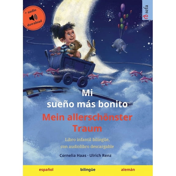 Sefa Libros Ilustrados En DOS Idiomas Mi sueño más bonito - Mein allerschönster Traum (español - alemán): Libro infantil bilingüe, con audiolibro descargable, (Hardcover)