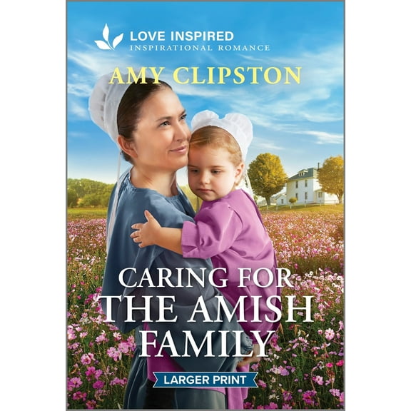 Pre-Owned Caring for the Amish Family: An Uplifting Inspirational Romance (Mass Market Paperback) 1335931872 9781335931870