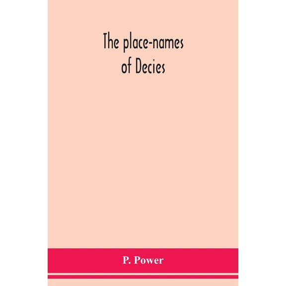 The place-names of Decies, (Paperback)