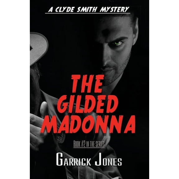 A Clyde Smith Mystery The Gilded Madonna: A Clyde Smith Mystery, Book 2, (Paperback)
