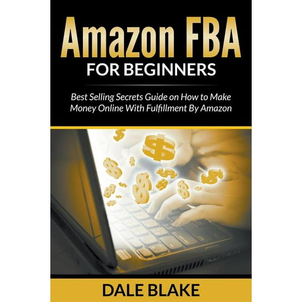Amazon FBA For Beginners Best Selling Secrets Guide on How to Make