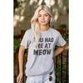 thumbnail image 3 of Cat Owners Cute You Had Me at Meow Plus Size Crewneck Graphic Tee Shirt Brisco Brands 5X, 3 of 5