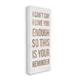 thumbnail image 3 of Stupell Industries Can't Say Love You Enough Romantic Reminder Sign,20 x 48, Design by Daphne Polselli, 3 of 5