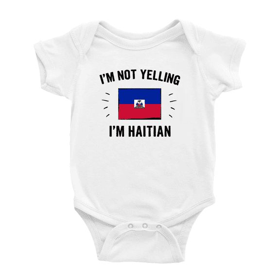 I'm Not Yelling, I'm Haitian Baby Bodysuit Newborn Clothes Outfits (White, 3-6 Months)