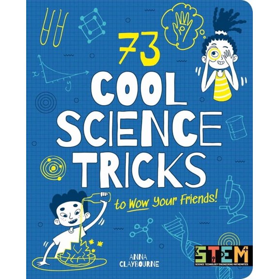 73 Cool Science Tricks to Wow Your Friends!, (Paperback)