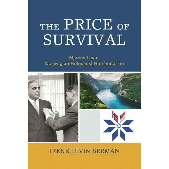 The Price of Survival: Marcus Levin, Norwegian Holocaust Humanitarian, (Paperback)
