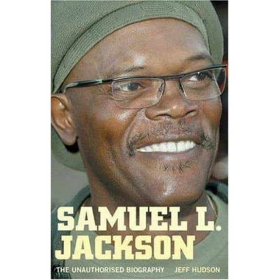 Pre-Owned Samuel L. Jackson: The Unauthorised Biography (Hardcover) 1852270241 9781852270247