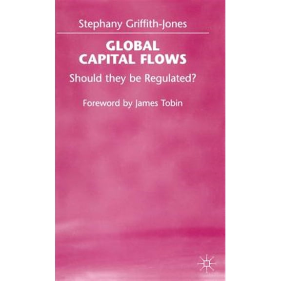 Pre-Owned Global Capital Flows: Should They Be Regulated? (Hardcover) 033372674X 9780333726747