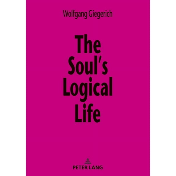 The Soul's Logical Life (Paperback)