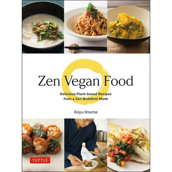 Zen Vegan Food: Delicious Plant-Based Recipes from a Zen Buddhist Monk, (Hardcover)