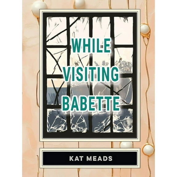 While Visiting Babette, (Paperback)