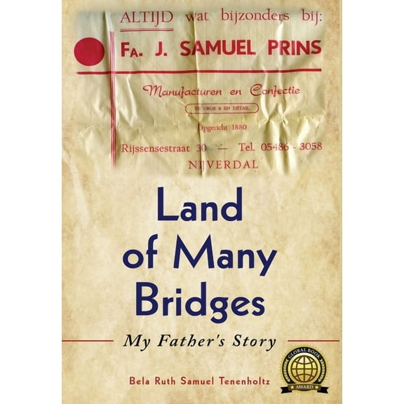 Holocaust Survivor True Stories WWII Land of Many Bridges: My Father's Story, (Hardcover)