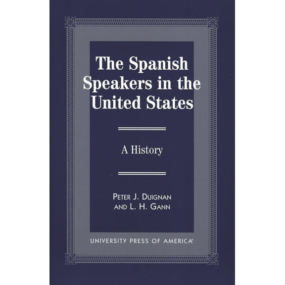 The Spanish Speakers in the United States: A History, (Paperback)