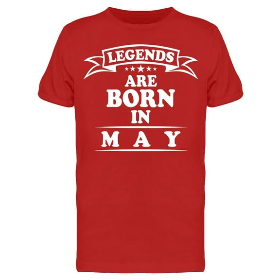 The Legend Are Born In May Men's T-shirt
