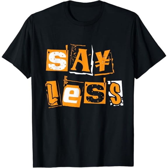 T-SHIRTOrange Say Less Orange Color Graphic T-Shirt mens t shirt,black,women,funny,misfits,men,journey