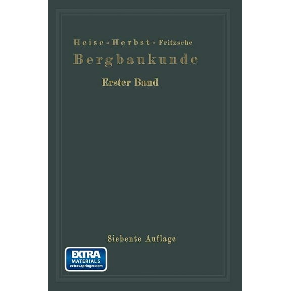 Lehrbuch Der Bergbaukunde: Mit Besonderer BerÃ¼cksichtigung Des Steinkohlenbergbaues, (Paperback)