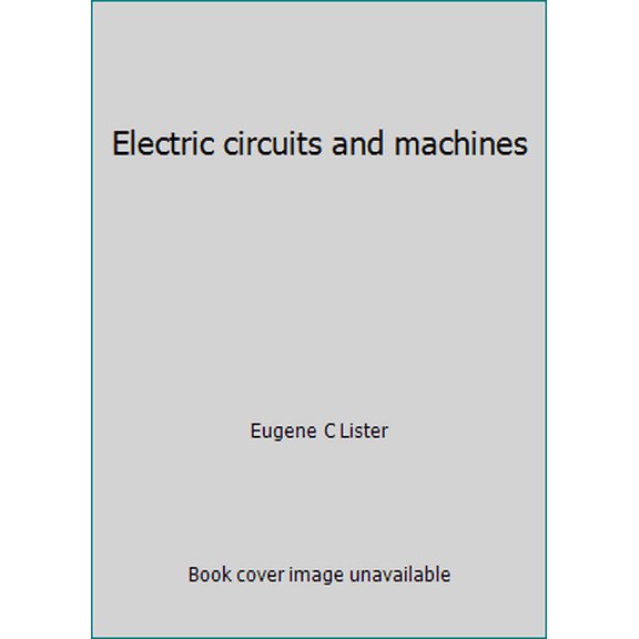 Pre-Owned Electric circuits and machines (Paperback) 0070380260 9780070380264