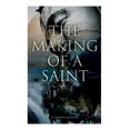 thumbnail image 1 of The Making Of A Saint, 1 of 1