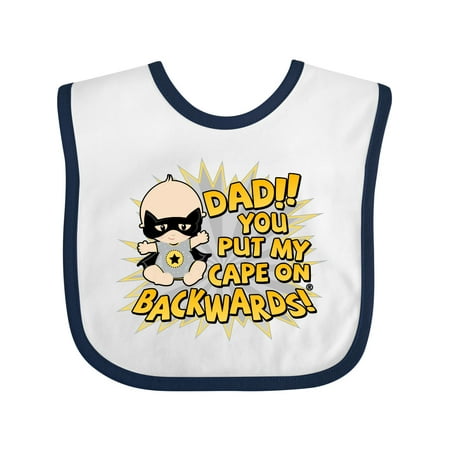 

Inktastic Dad! You Put My Cape on Backwards!® Gift Baby Boy or Baby Girl Bib
