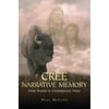 Cree Narrative Memory: From Treaties to Contemporary Times, Used [Paperback]