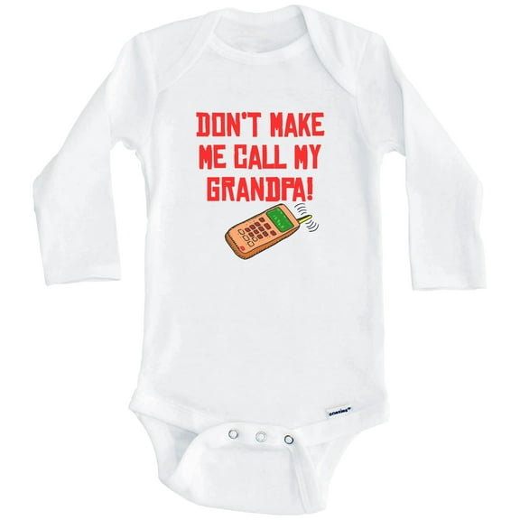 Don't Make Me Call My Grandpa Funny One Piece Baby Bodysuit (Long Sleeve), 0-3 Months White