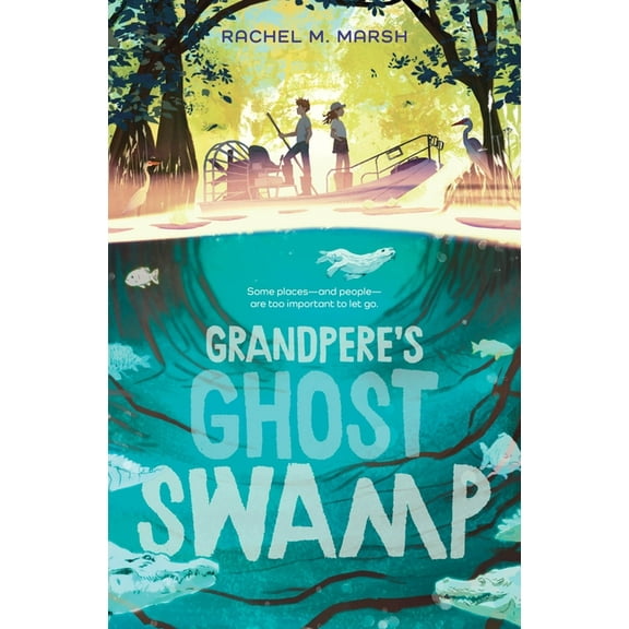 Grandpere's Ghost Swamp, (Hardcover)
