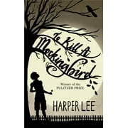 TO KILL A MOCKINGBIRD: T% E TIMELESS CLASSIC OF GR