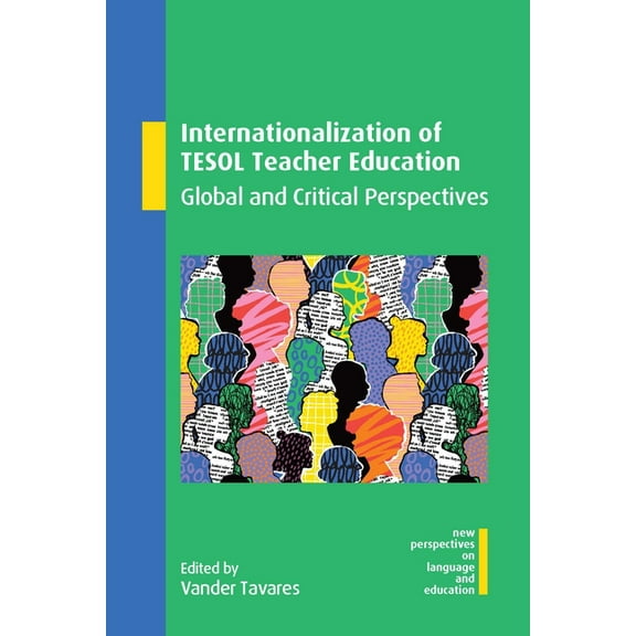 New Perspectives on Language and Educati Internationalization of TESOL Teacher Education: Global and Critical Perspectives, Book 127, (Paperback)
