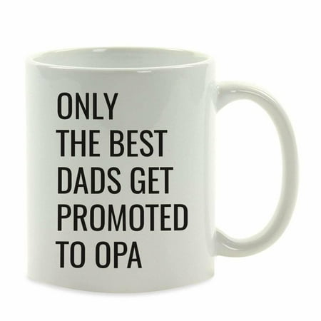 Needville Only the Best Dads Get Promoted to Opa Coffee
