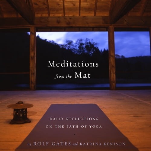 Pre-Owned Meditations from the Mat: Daily Reflections on the Path of Yoga (Paperback) 0385721544 9780385721547