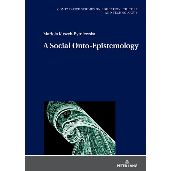 Studies on Culture, Technology and Education: A Social Onto-Epistemology (Hardcover)