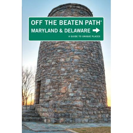 Maryland and Delaware Off the Beaten Path(r) : A Guide to Unique