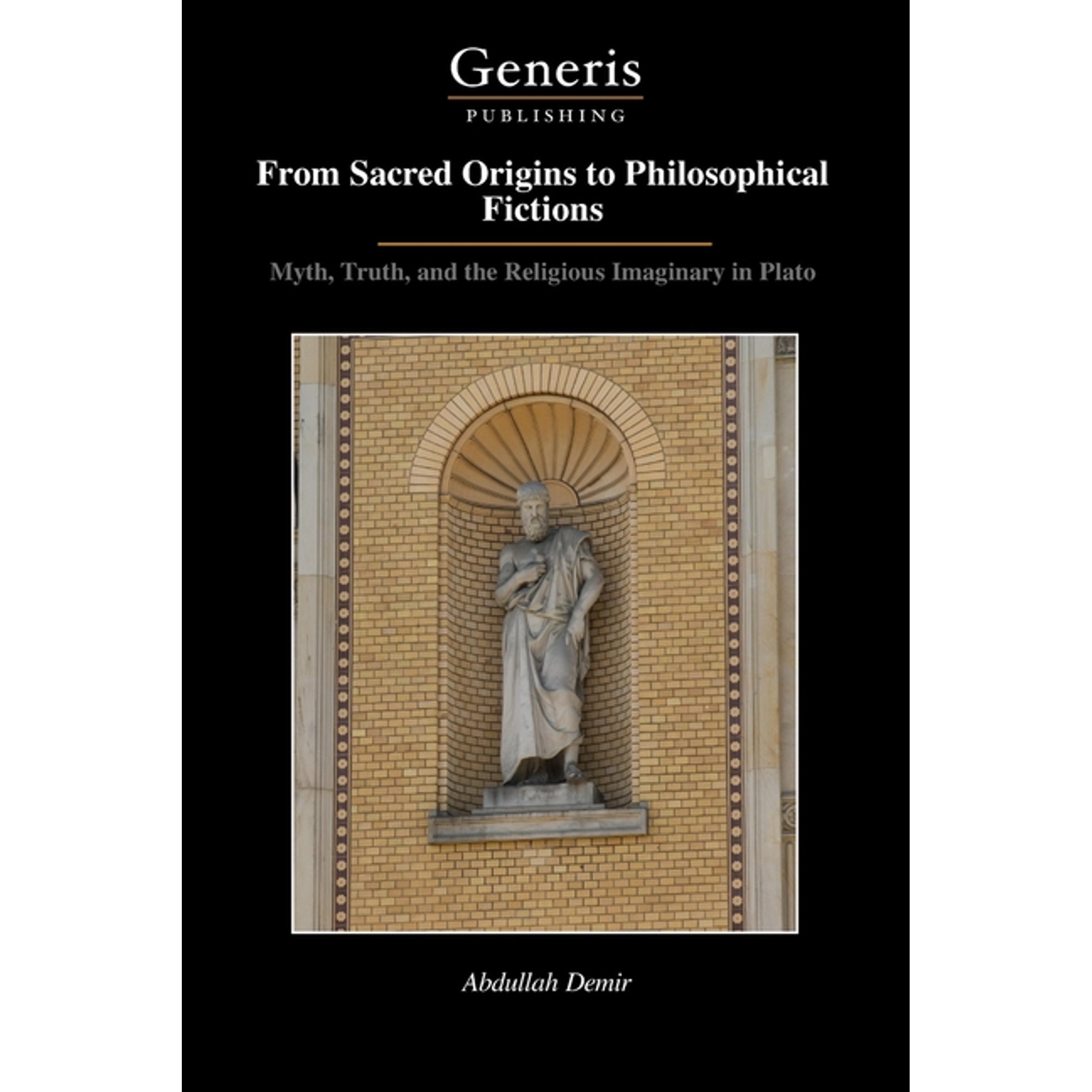 From Sacred Origins to Philosophical Fictions: Myth Truth and the Religious Imaginary in Plato (Paperback)