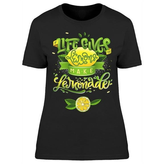 Life Gives You Lemons T-Shirt Women -Image by Shutterstock, Female Small