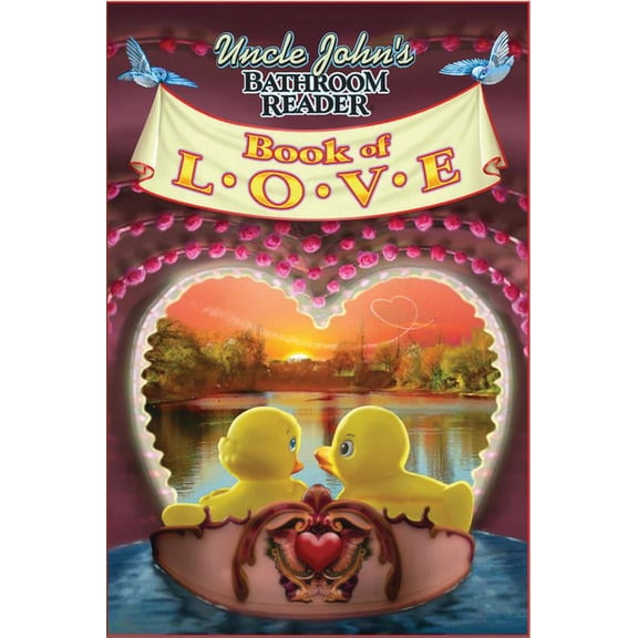 Uncle John's Bathroom Readers: Uncle John's Bathroom Reader Book of Love (Hardcover)