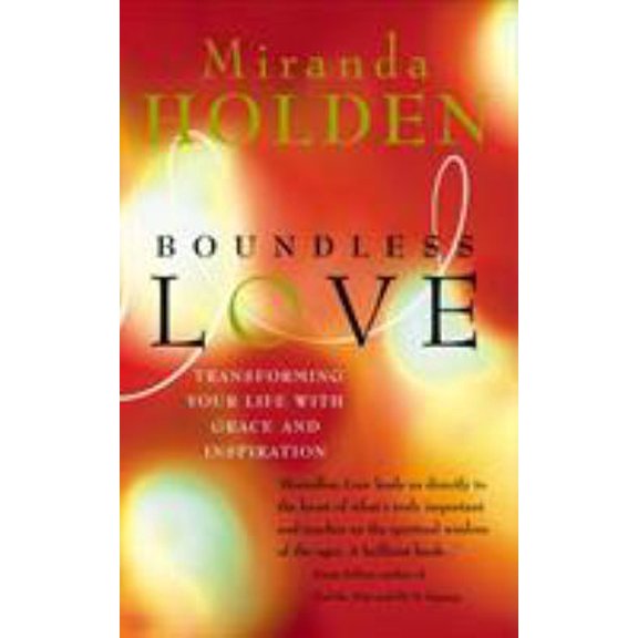 Pre-Owned Boundless Love: Transforming Your Life with Grace and Inspiration (Paperback) 0712614346 9780712614344