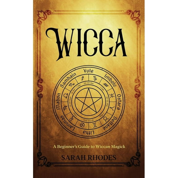 Wicca: A Beginner's Guide to Wiccan Magick, (Hardcover)