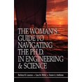 thumbnail image 1 of Pre-Owned The Woman's Guide to Navigating the Ph.D. in Engineering & Science (Paperback) 0780360370 9780780360372, 1 of 1